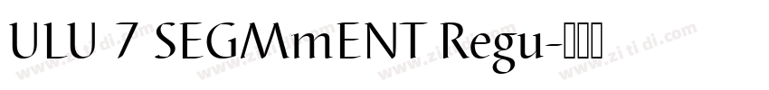 ULU 7 SEGMmENT Regu字体转换